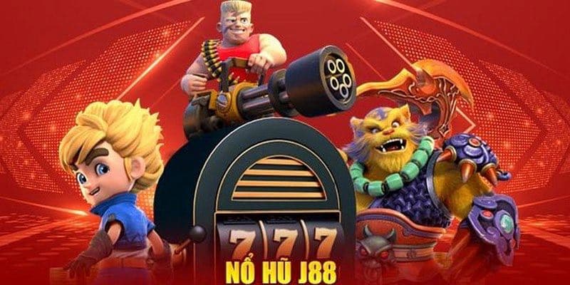 Ưu điểm khi tham gia nổ hũ J88